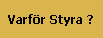 Varfr Styra ?